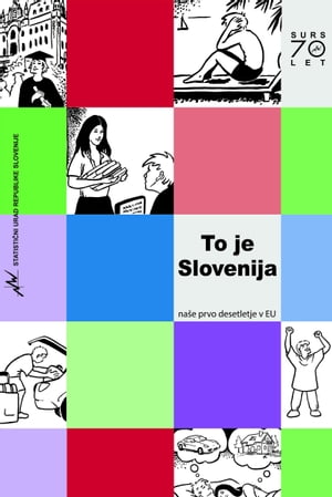 To je Slovenija: naše prvo desetletje v EU