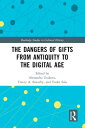 The Dangers of Gifts from Antiquity to the Digital Age【電子書籍】