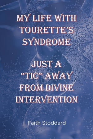 My Life With Tourette's Syndrome Just A aEURoeTicaEUR Away From Divine Intervention