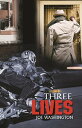 Three Lives【電子書籍】[ Joe Washington ]