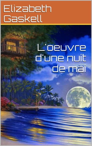 L'oeuvre d'une nuit de mai