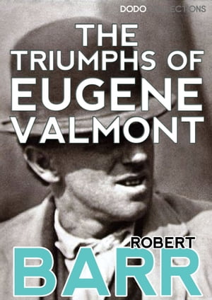 The Triumphs of Eug?ne Valmont【電子書籍】