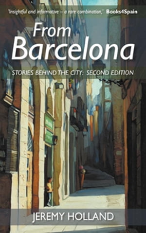 ŷKoboŻҽҥȥ㤨From Barcelona - Stories Behind the City, Second EditionŻҽҡ[ Jeremy Holland ]פβǤʤ552ߤˤʤޤ