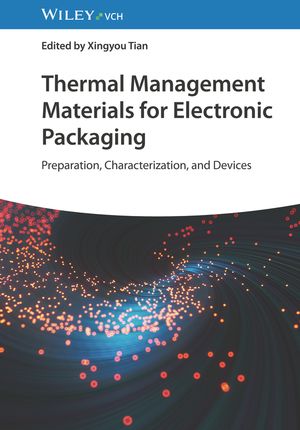 Thermal Management Materials for Electronic Packaging Preparation, Characterization, and DevicesŻҽҡ