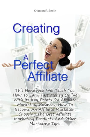 Creating A Perfect Affiliate