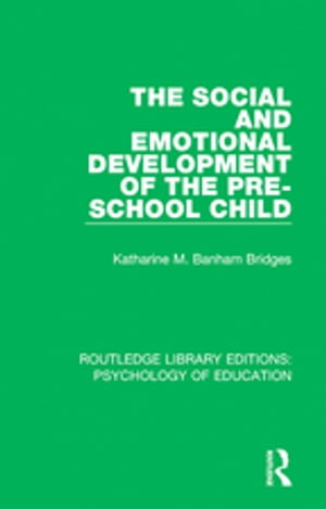 The Social and Emotional Development of the Pre-School Child