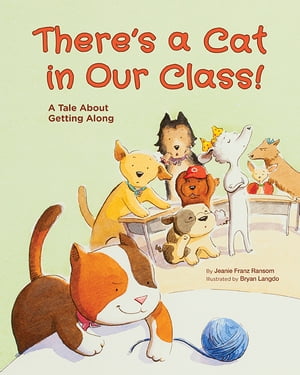 There 039 s a Cat in Our Class A Tale About Getting Along【電子書籍】 Jeanie Franz Ransom