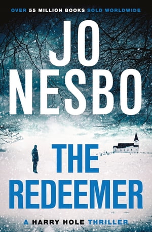 The Redeemer The pulse-racing sixth Harry Hole novel from the No.1 Sunday Times bestseller