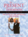 The Present Testament Volume Six The Acts of the Apostles: the Sequel【電子書籍】[ Bar...