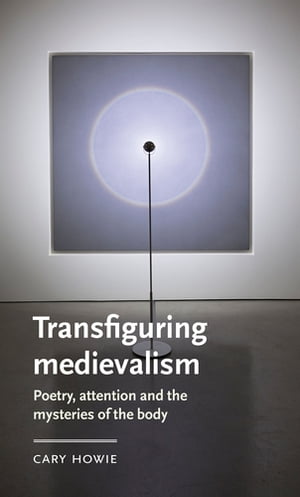 Transfiguring medievalism