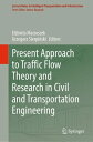 Present Approach to Traffic Flow Theory and Research in Civil and Transportation...