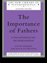 The Importance of Fathers A Psychoanalytic Re-evaluation