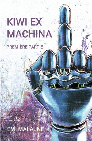 Kiwi ex machina - premi?re partie【電子書籍