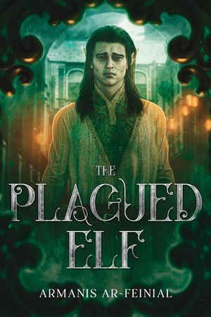 The Plagued Elf Dawn of Forest Black, #1【電子書籍】[ Armanis Ar-feinial ]