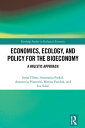 Economics, Ecology, and Policy for the Bioeconomy A Holistic Approach