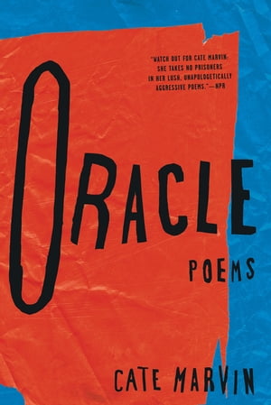 Oracle: Poems【電子書籍】[ Cate Marvin ]
