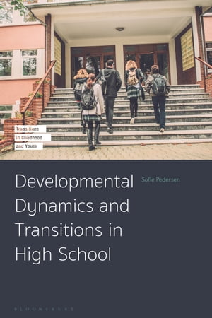 Developmental Dynamics and Transitions in High SchoolŻҽҡ[ Sofie Pedersen ]
