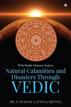 Natural Calamities and Disasters through Vedic