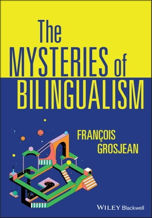 The Mysteries of Bilingualism Unresolved Issues
