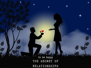 THE SECRET OF RELATIONSHIP