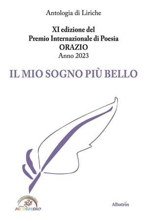 XI edizione del Premio Internazionale di Poesia ORAZIO Anno 2023 - IL MIO SOGNO PIÙ BELLO
