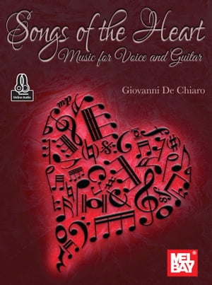 Songs of the Heart Music for Voice and Guitar【電子書籍】[ Giovanni De Chiaro ]