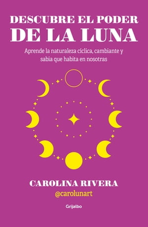 Descubre el poder de la lunaŻҽҡ[ Carolina Rivera ]