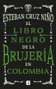 El libro negro de la brujer a en Colombia【電子書籍】 Esteban Cruz Ni o