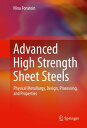 Advanced High Strength Sheet Steels Physical Metallurgy, Design, Processing, and Properties