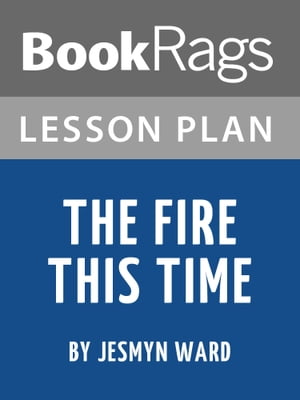 Lesson Plan: The Fire This Time
