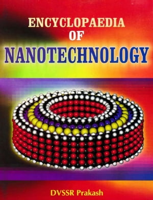 Encyclopaedia Of NanotechnologyŻҽҡ[ D.V.S.S.R. Prakash ]