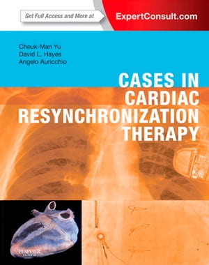 Cases in Cardiac Resynchronization Therapy E-Book