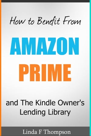 How to Benefit From Amazon Prime and The Kindle Owner's Lending Library