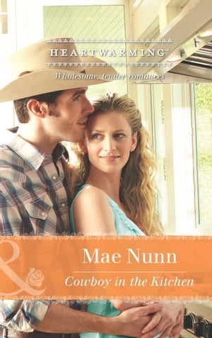 Cowboy In The Kitchen (Mills & Boon Heartwarming)