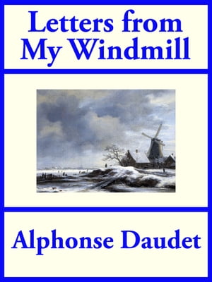 Letters From My WindmillŻҽҡ[ Alphonse Daudet ]