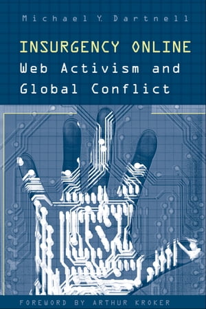 Insurgency Online Web Activism and Global Conflict