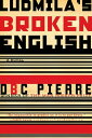 Ludmila's Broken English: A Novel【電子書籍