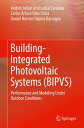Building-Integrated Photovoltaic Systems (BIPVS) Performance and Modeling Under Outdoor Conditions【電子書籍】[ Carlos Arturo P?ez Chica ]