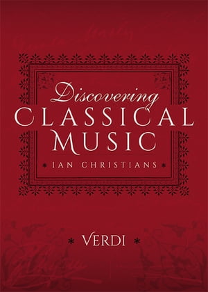 Discovering Classical Music: Verdi