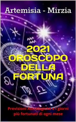 2021 Oroscopo della Fortuna