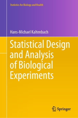 Statistical Design and Analysis of Biological ExperimentsŻҽҡ[ Hans-Michael Kaltenbach ]