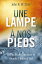 Une lampe ? nos pieds La Parole de Dieu pour le monde daujourdhuiŻҽҡ[ John Stott ]