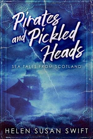 ŷKoboŻҽҥȥ㤨Pirates And Pickled Heads Sea Tales From ScotlandŻҽҡ[ Helen Susan Swift ]פβǤʤ450ߤˤʤޤ