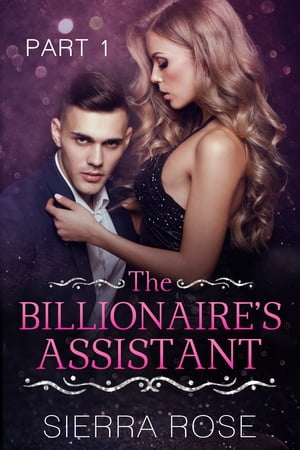 The Billionaire's Assistant - Part 1