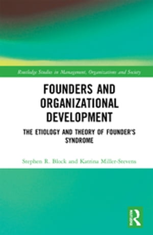 Founders and Organizational Development The Etiology and Theory of Founder's Syndrome