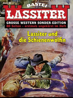 Lassiter Sonder-Edition 43 Lassiter und die Schienenw?lfinŻҽҡ[ Jack Slade ]