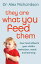 They Are What You Feed Them: How Food Can Improve Your Child’s Behaviour, Mood and Learning