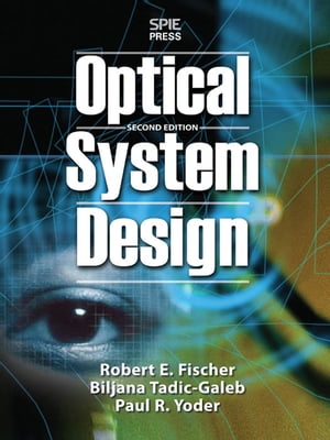 Optical System Design, Second Edition