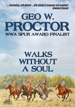 ŷKoboŻҽҥȥ㤨Walks Without A Soul (A Geo W. Proctor Western Classic Book 2Żҽҡ[ Geo W. Proctor ]פβǤʤ222ߤˤʤޤ