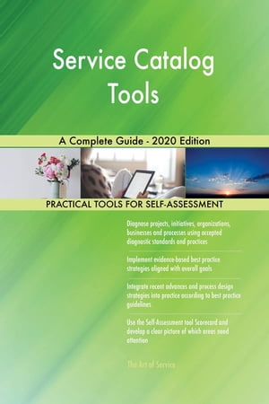 Service Catalog Tools A Complete Guide - 2020 Edition【電子書籍】[ Gerardus Blokdyk ]